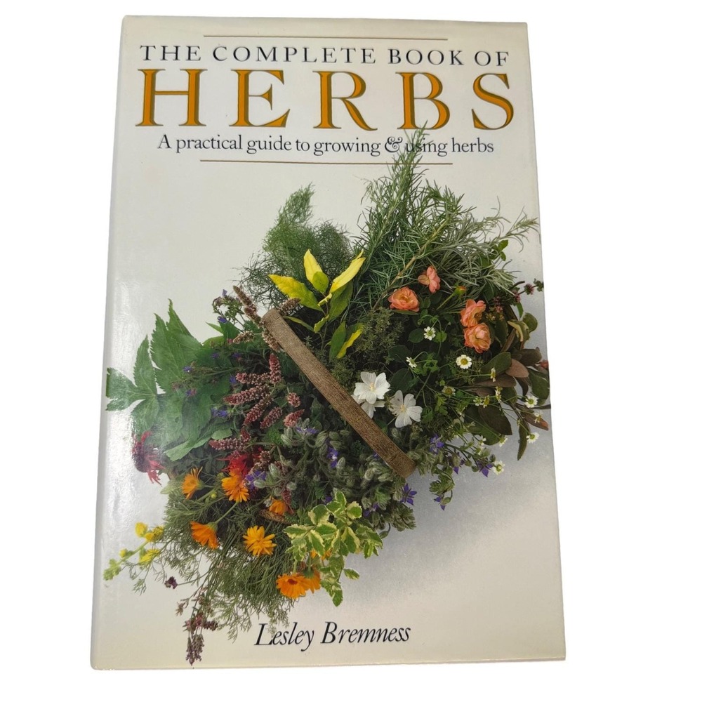 The Complete Book of Herbs: A Practical Guide to Growing Using Herbs‎ Hardcover